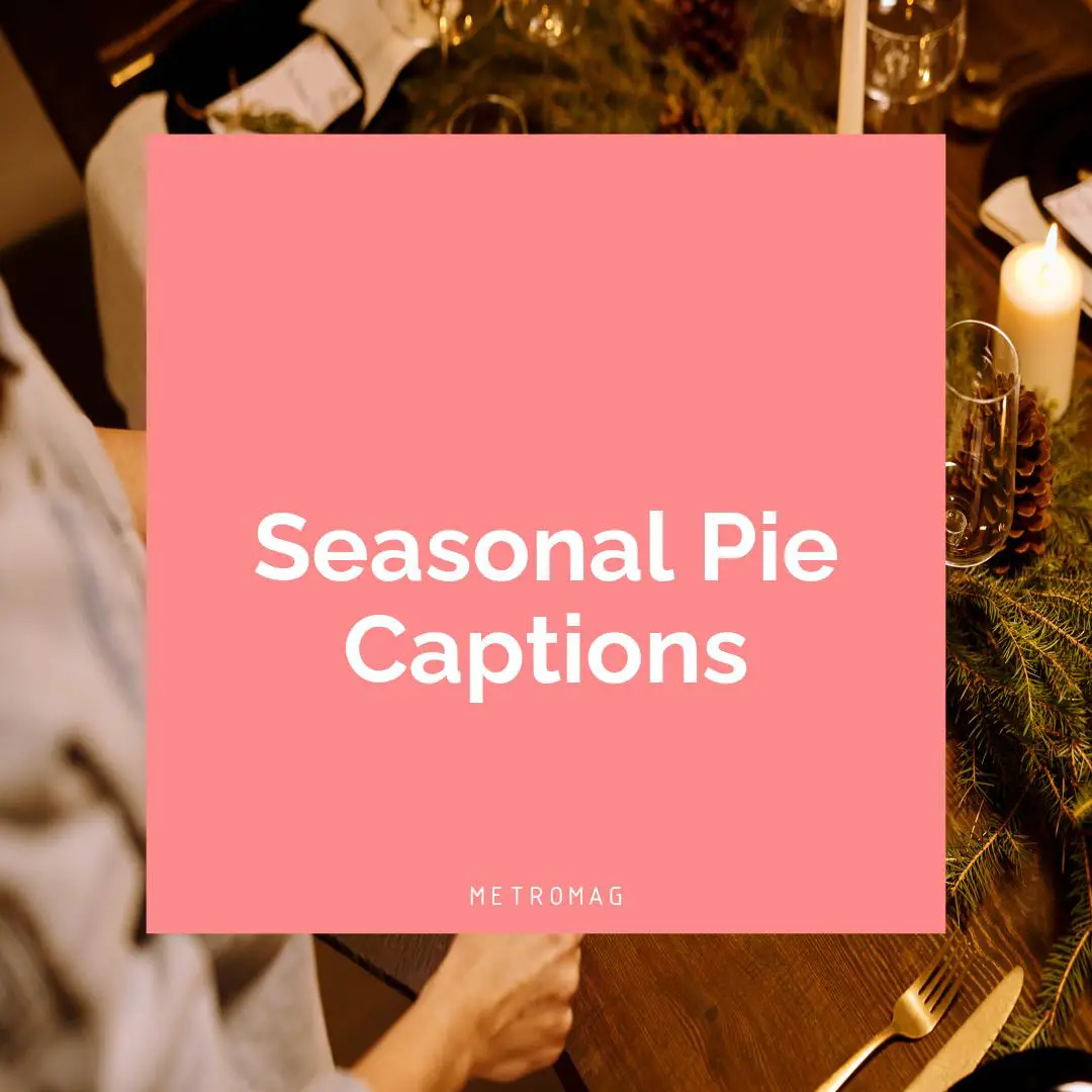 Seasonal Pie Captions