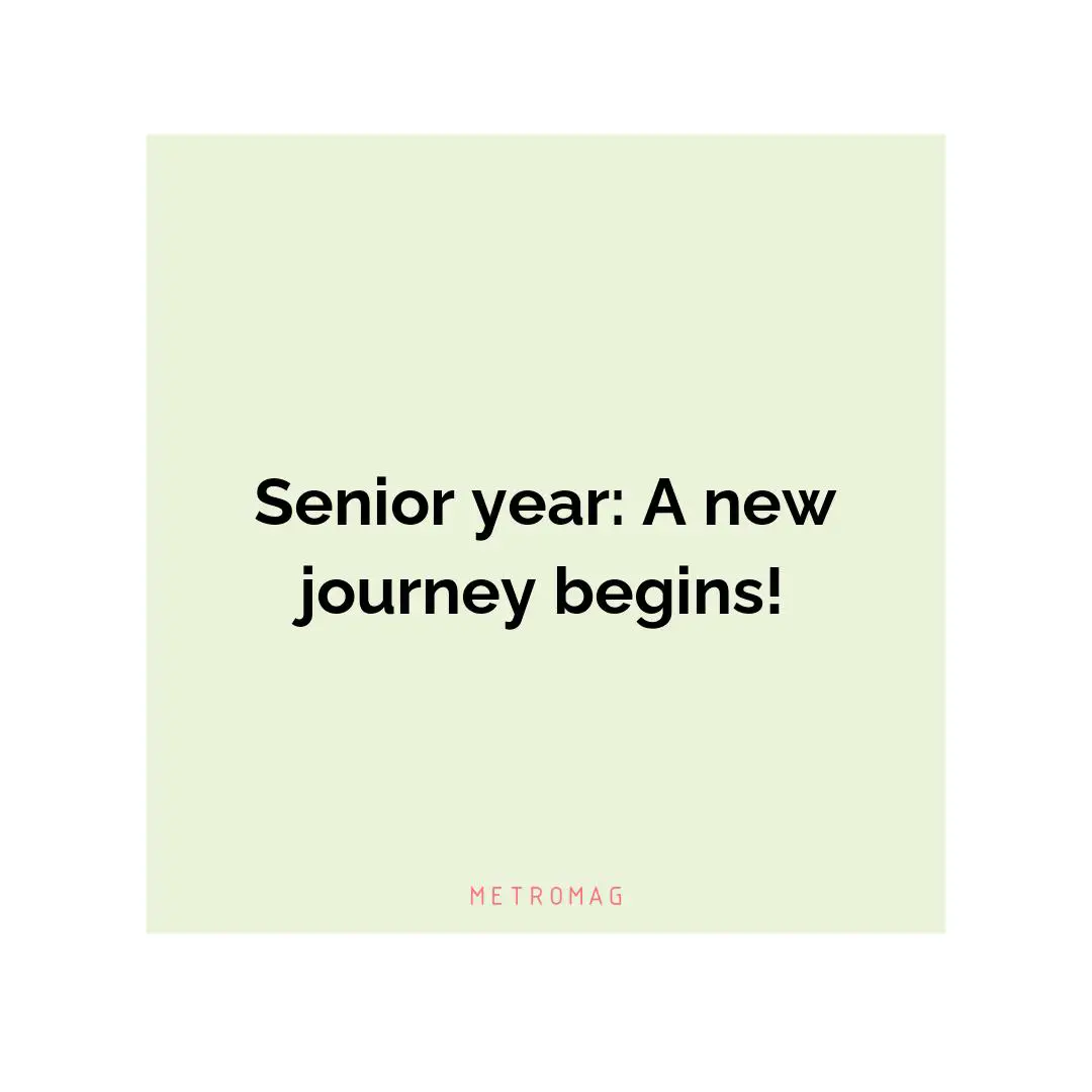 Senior year: A new journey begins!