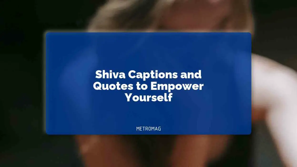 Shiva Captions and Quotes to Empower Yourself
