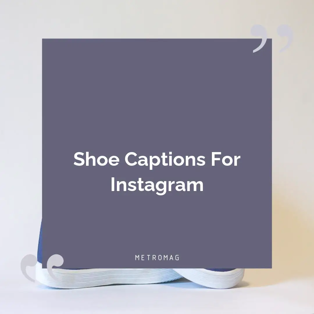 Shoe Captions For Instagram