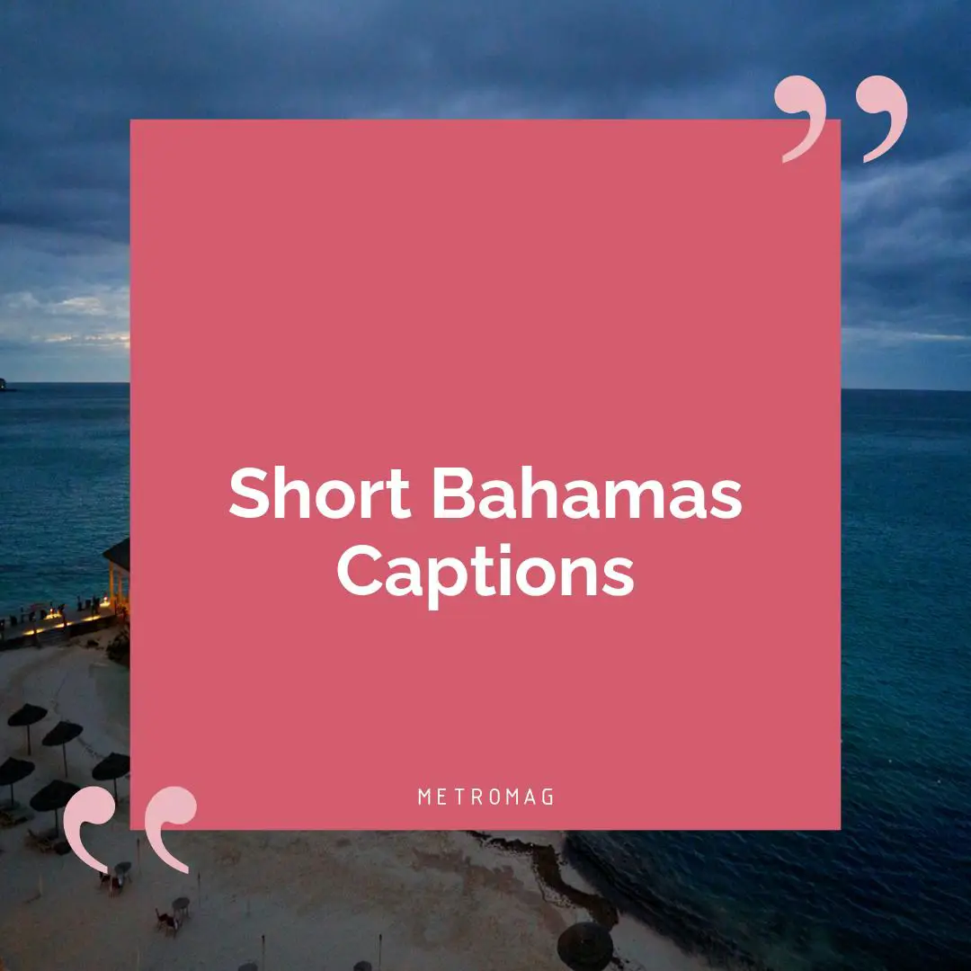 Short Bahamas Captions