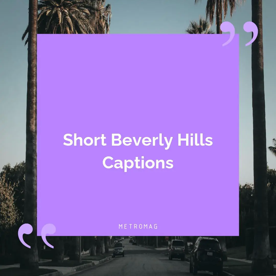 Short Beverly Hills Captions