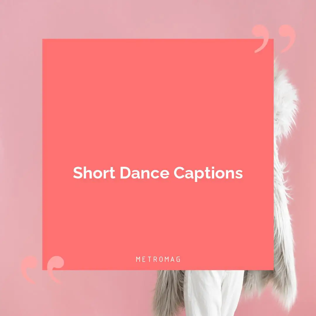 Short Dance Captions