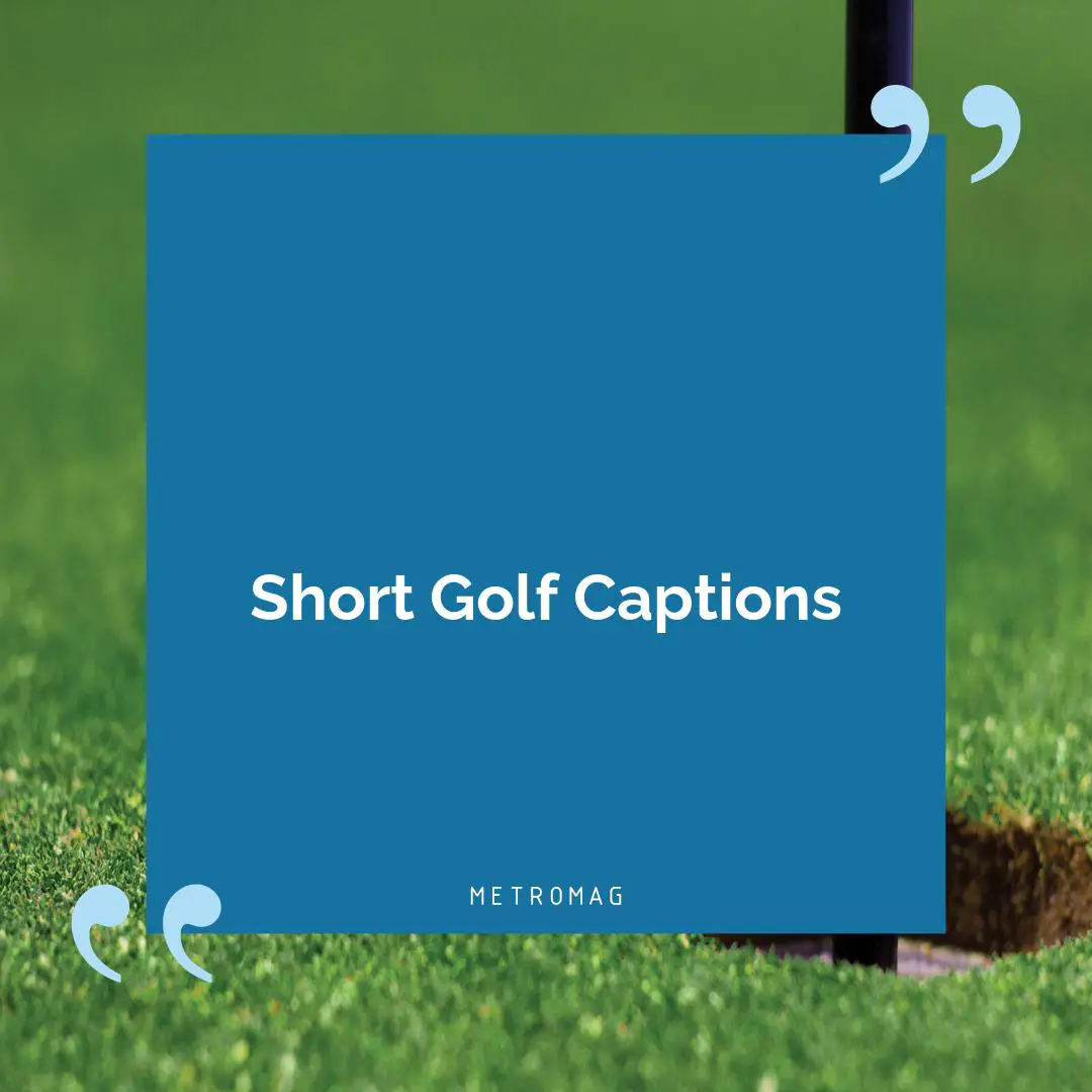 Short Golf Captions
