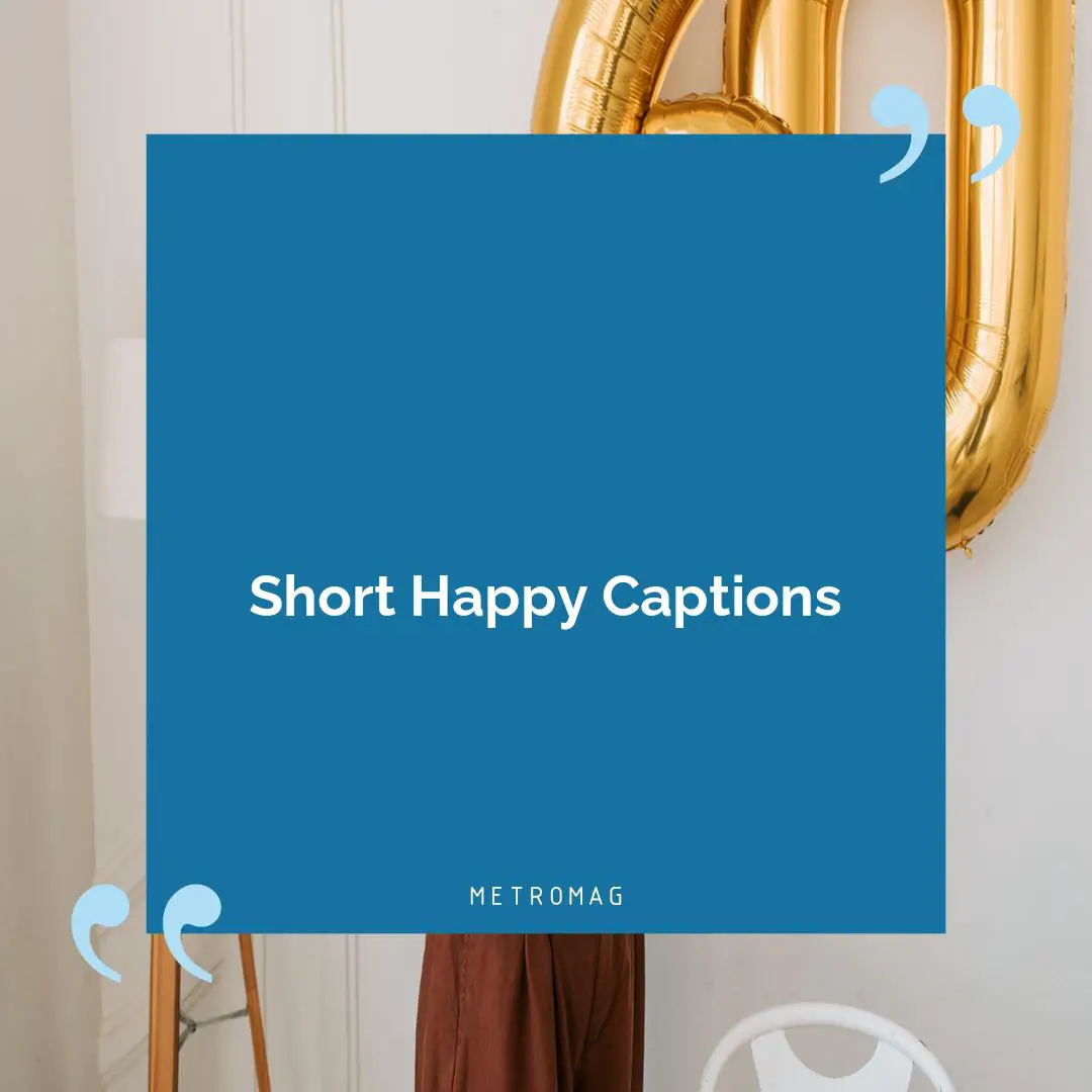 Short Happy Captions