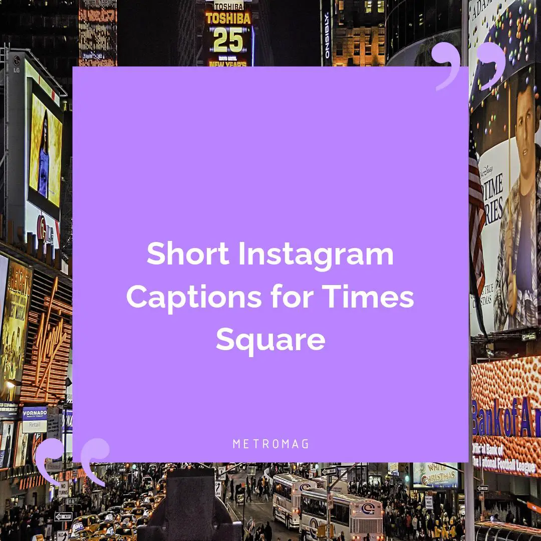 Short Instagram Captions for Times Square