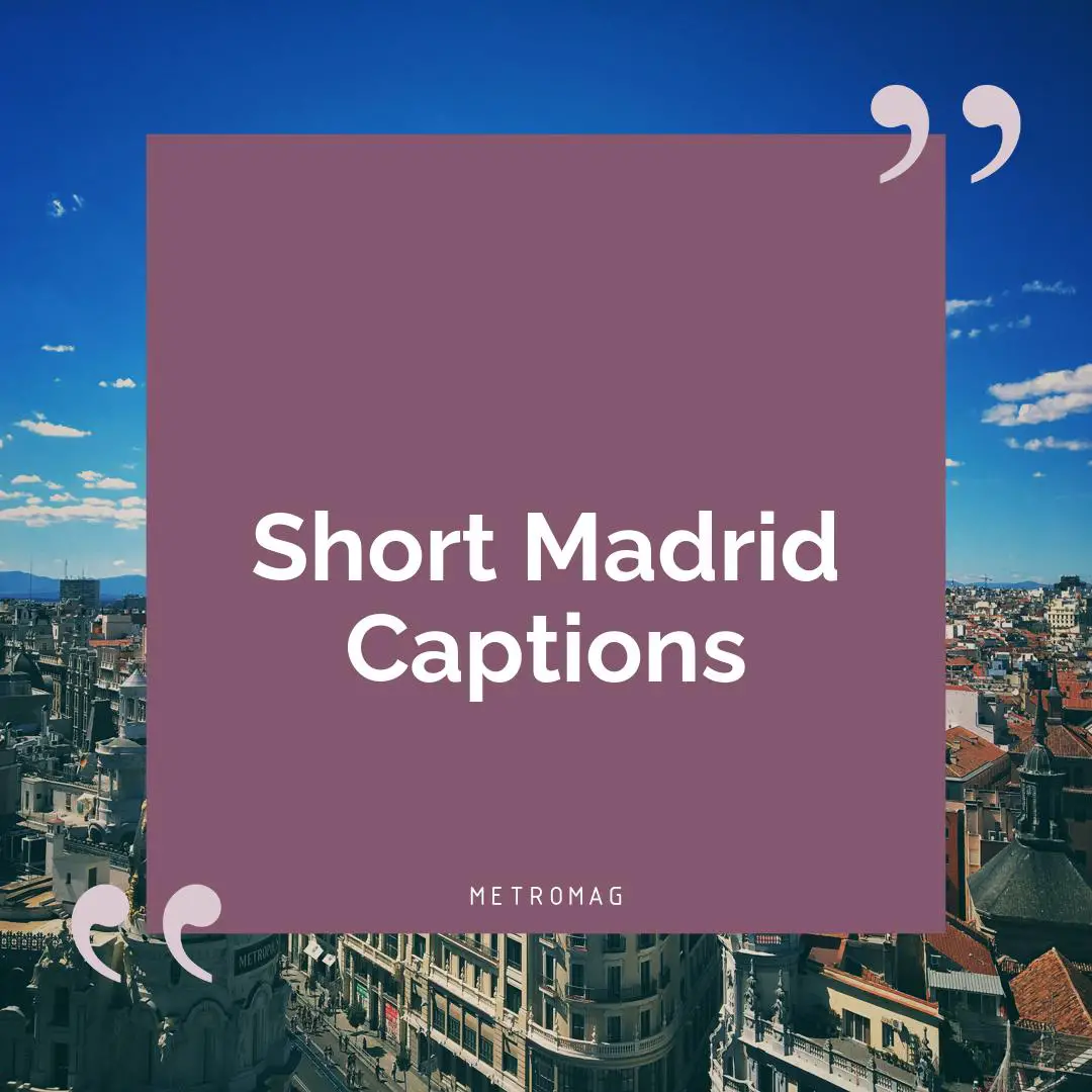 Short Madrid Captions