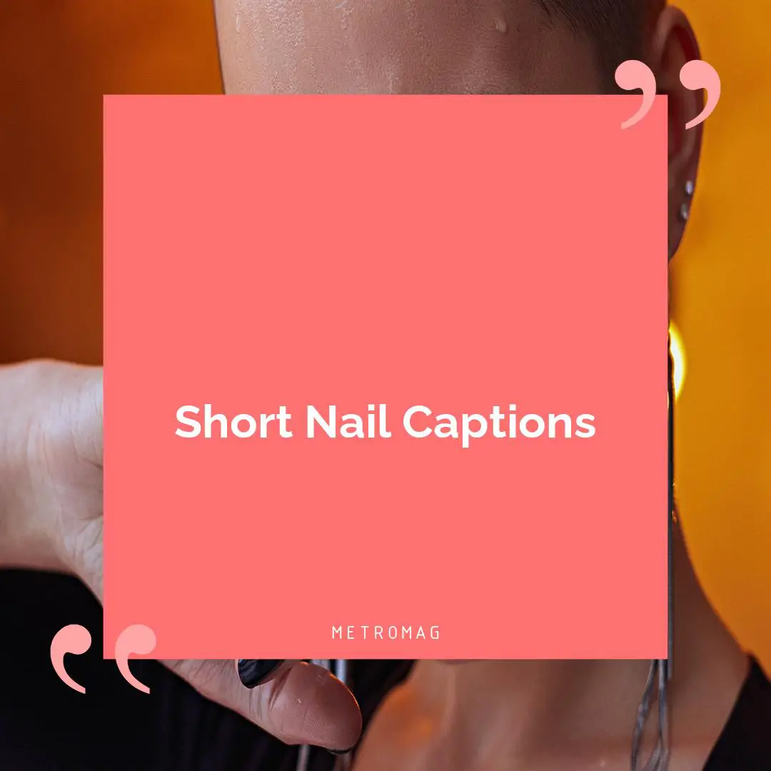 Short Nail Captions