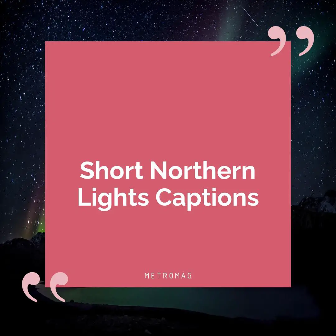 Short Northern Lights Captions