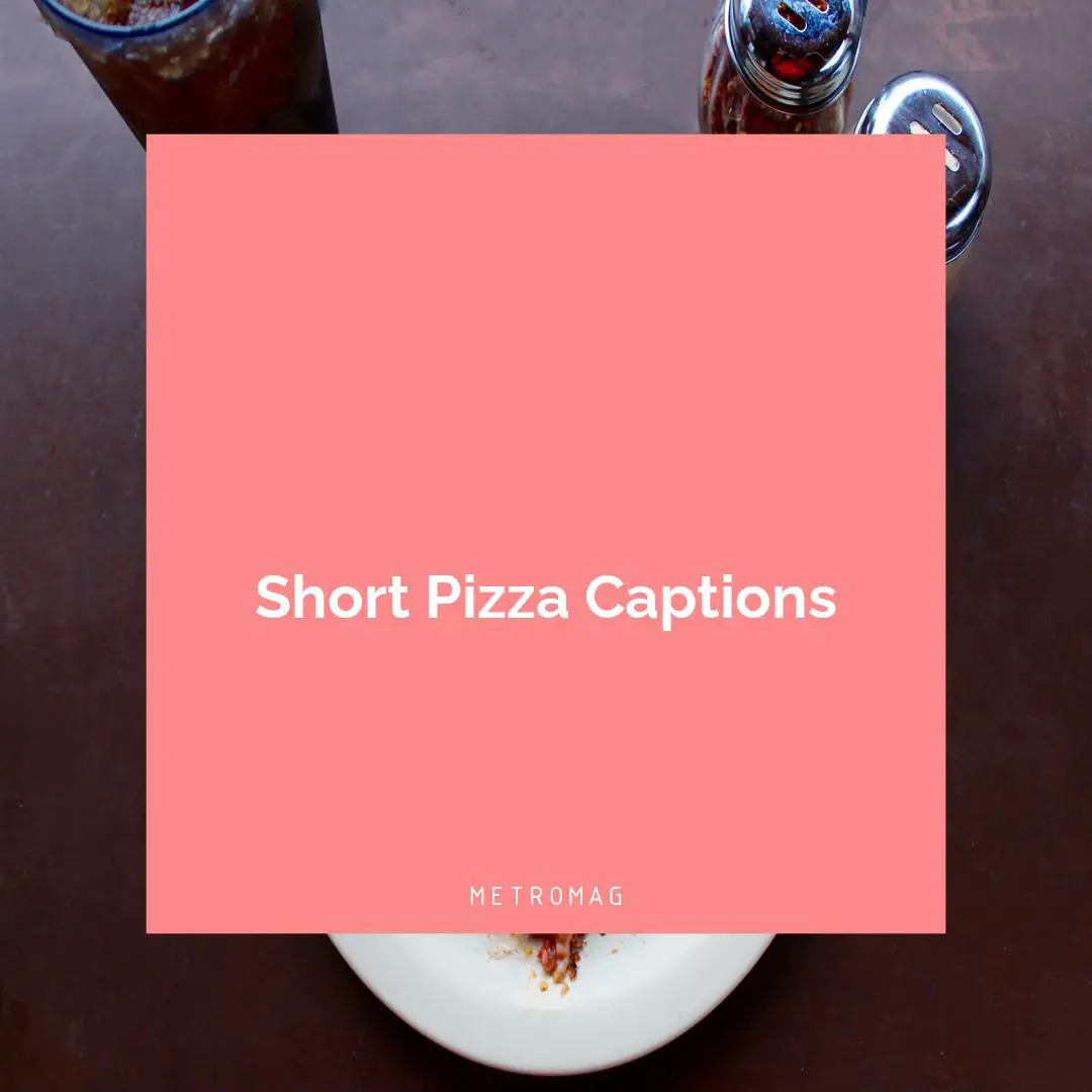 Short Pizza Captions