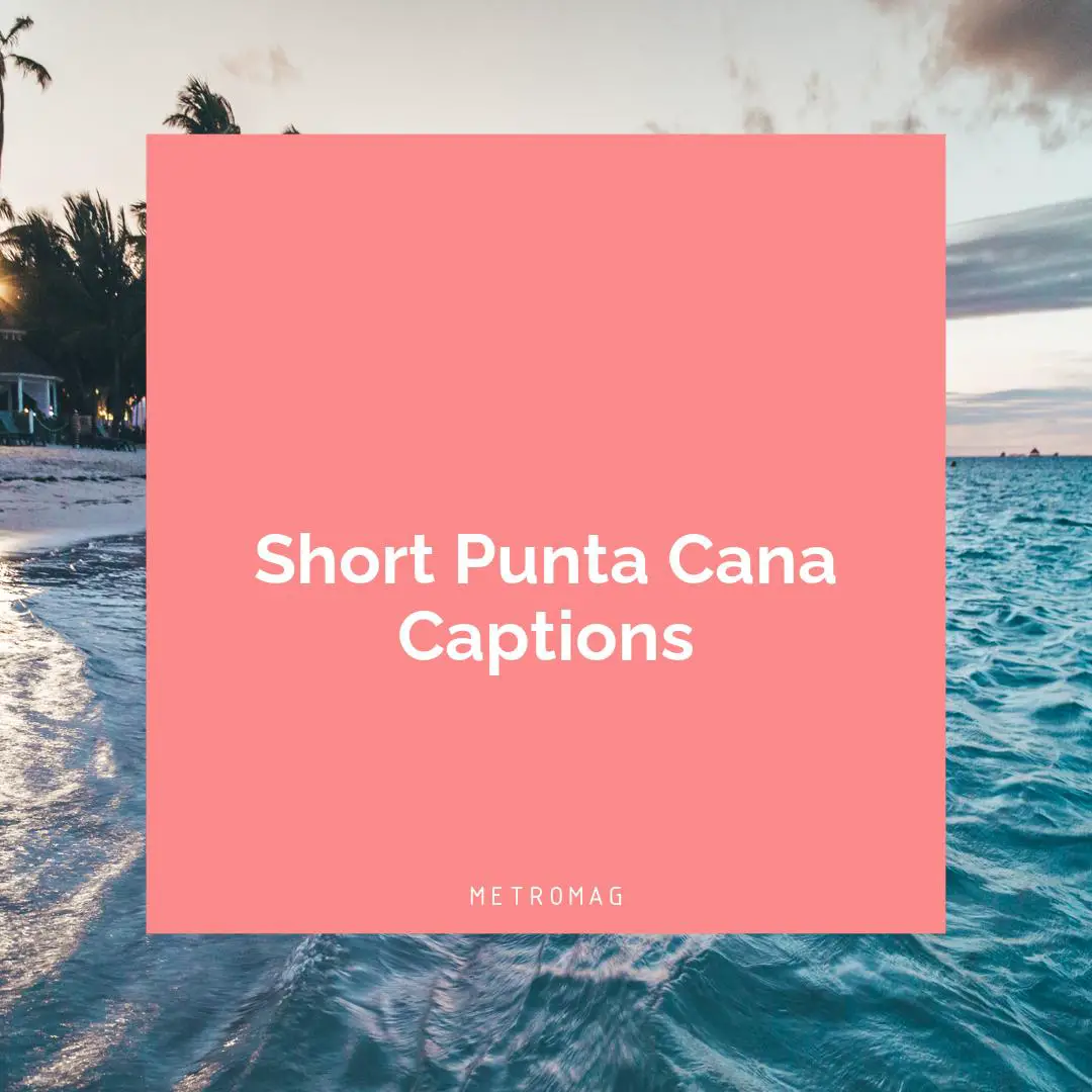 Short Punta Cana Captions