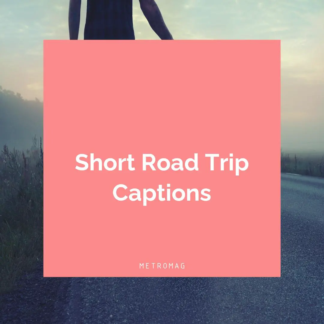 Short Road Trip Captions