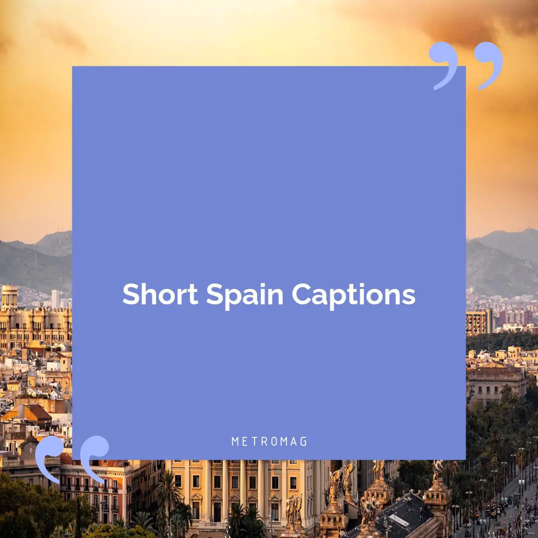 Short Spain Captions