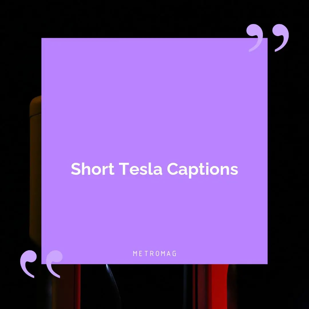 Short Tesla Captions