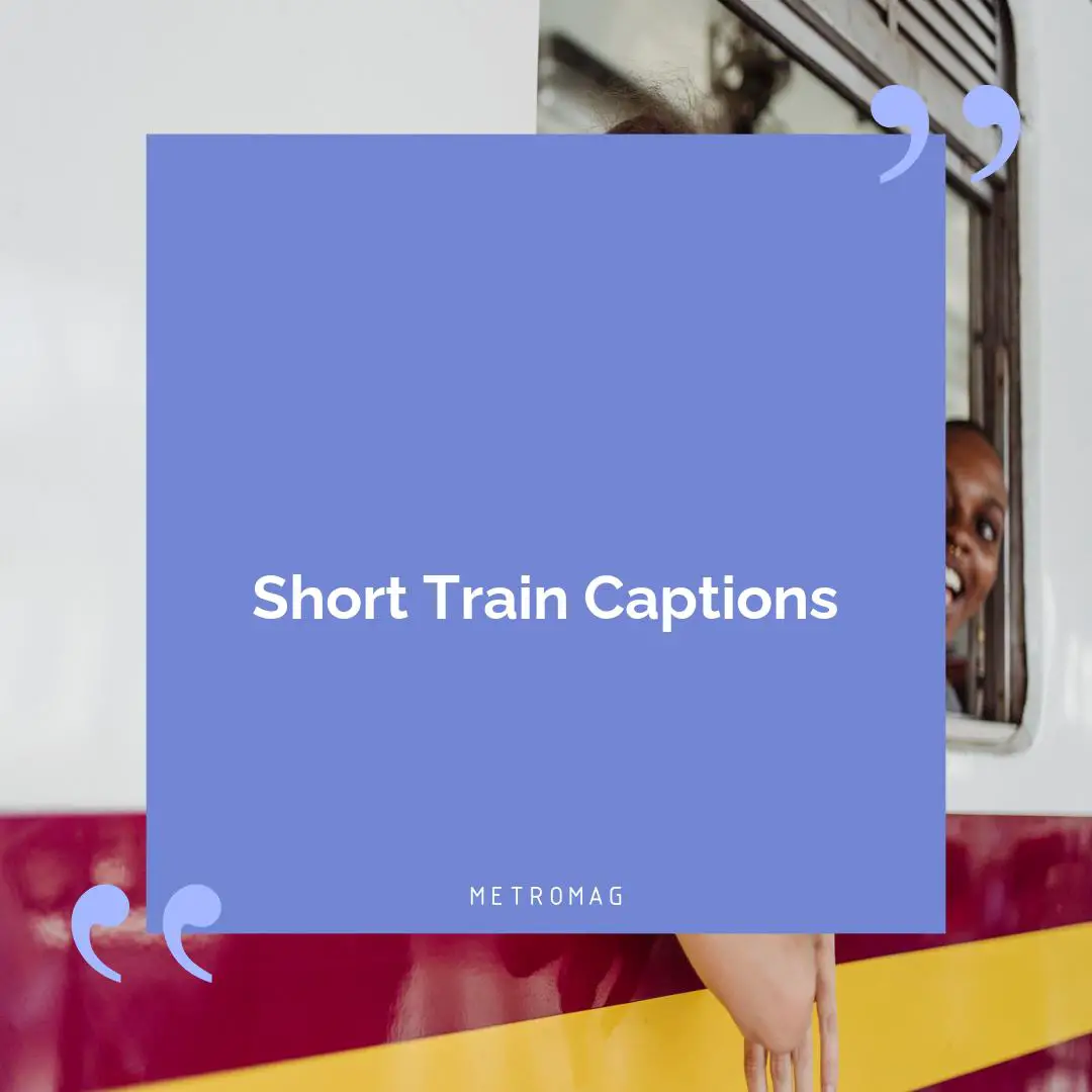 Short Train Captions