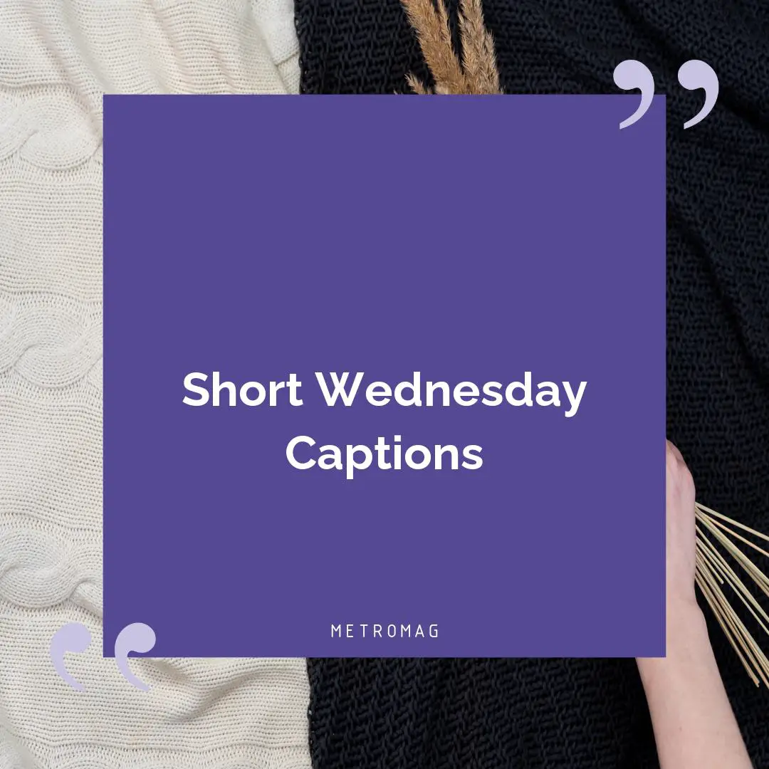 Short Wednesday Captions