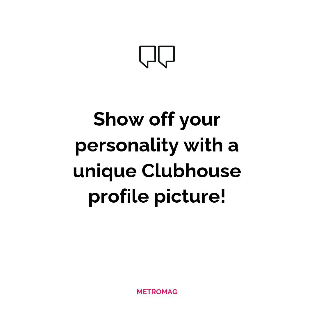 Show off your personality with a unique Clubhouse profile picture!