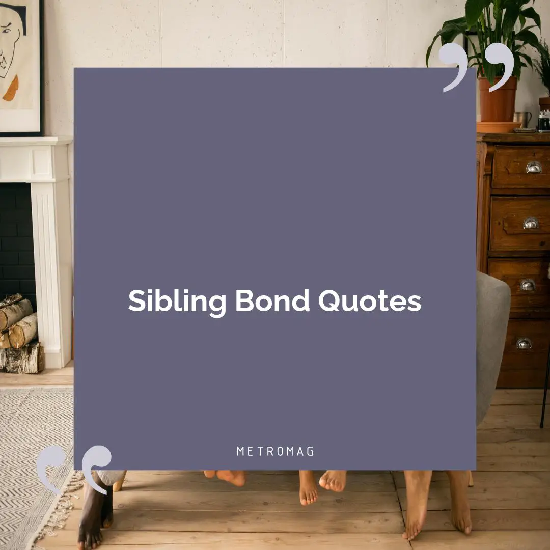 Sibling Bond Quotes