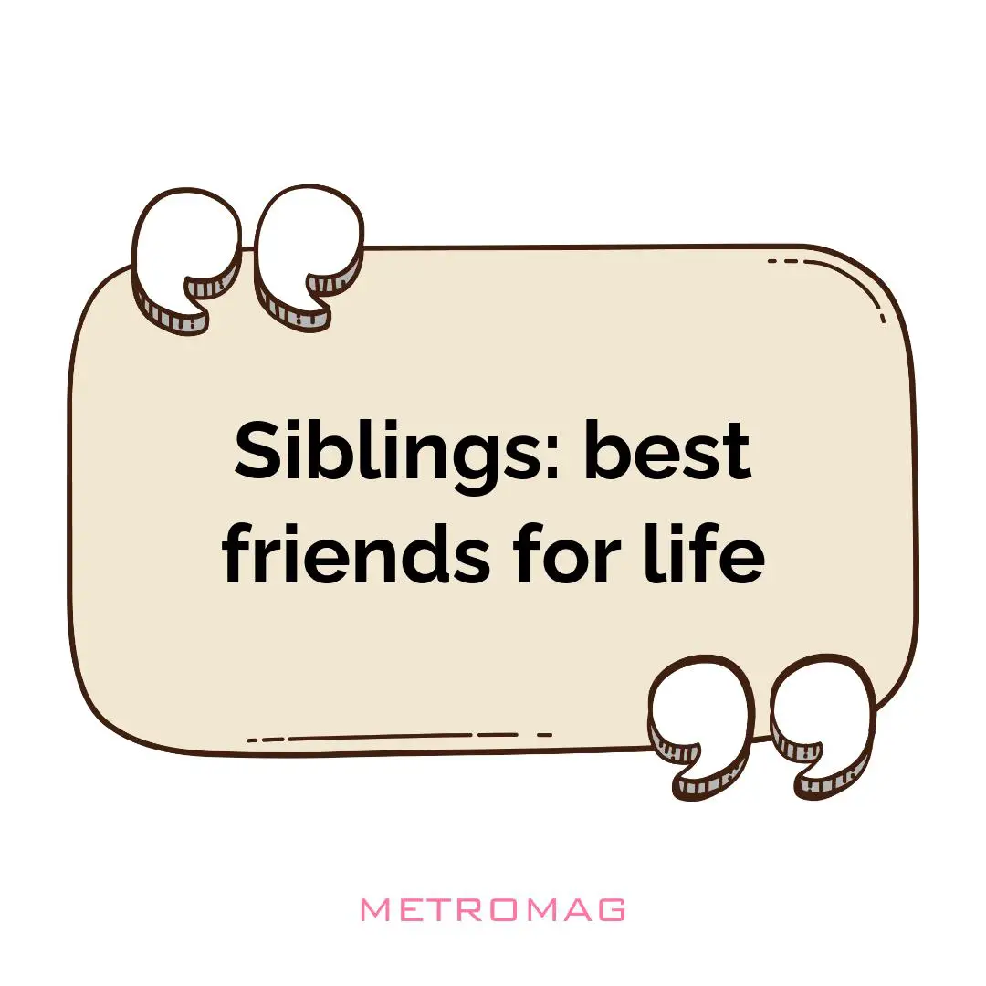 Siblings: best friends for life