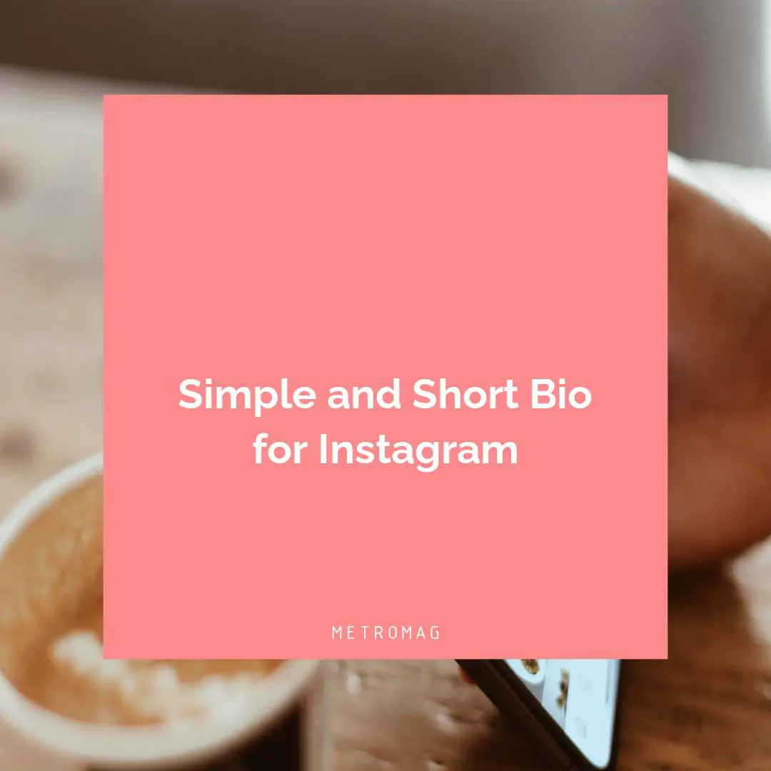 Simple and Short Bio for Instagram