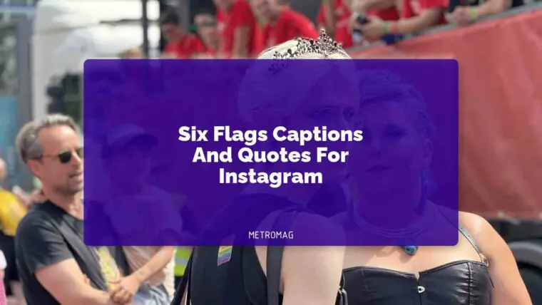 Six Flags Captions And Quotes For Instagram