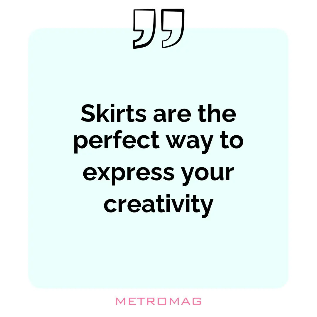 Skirts are the perfect way to express your creativity