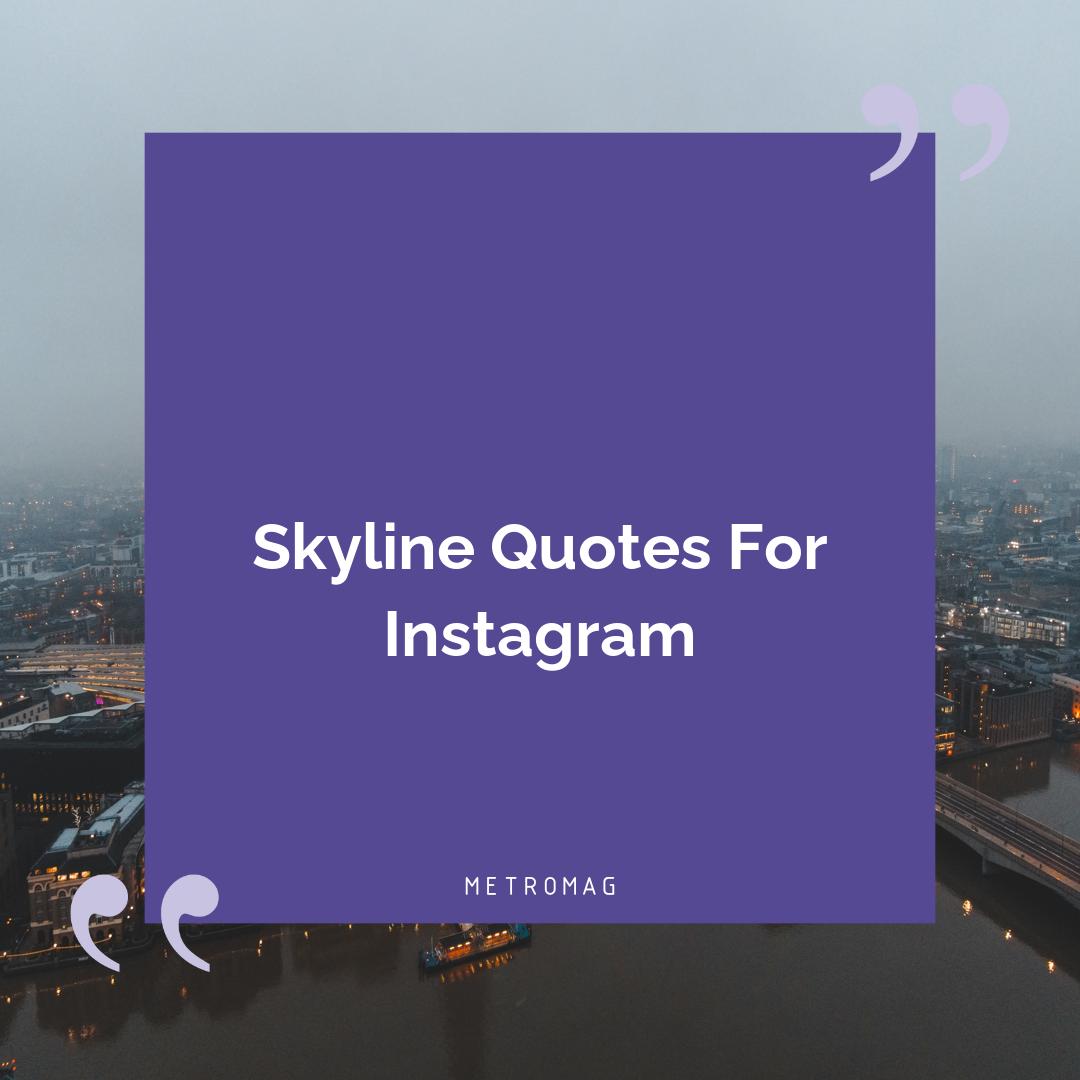 Skyline Quotes For Instagram