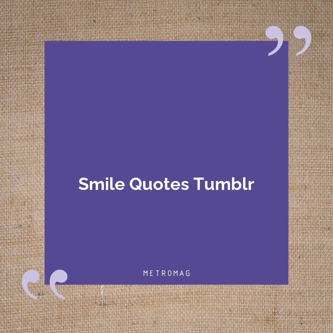 Smile Quotes Tumblr