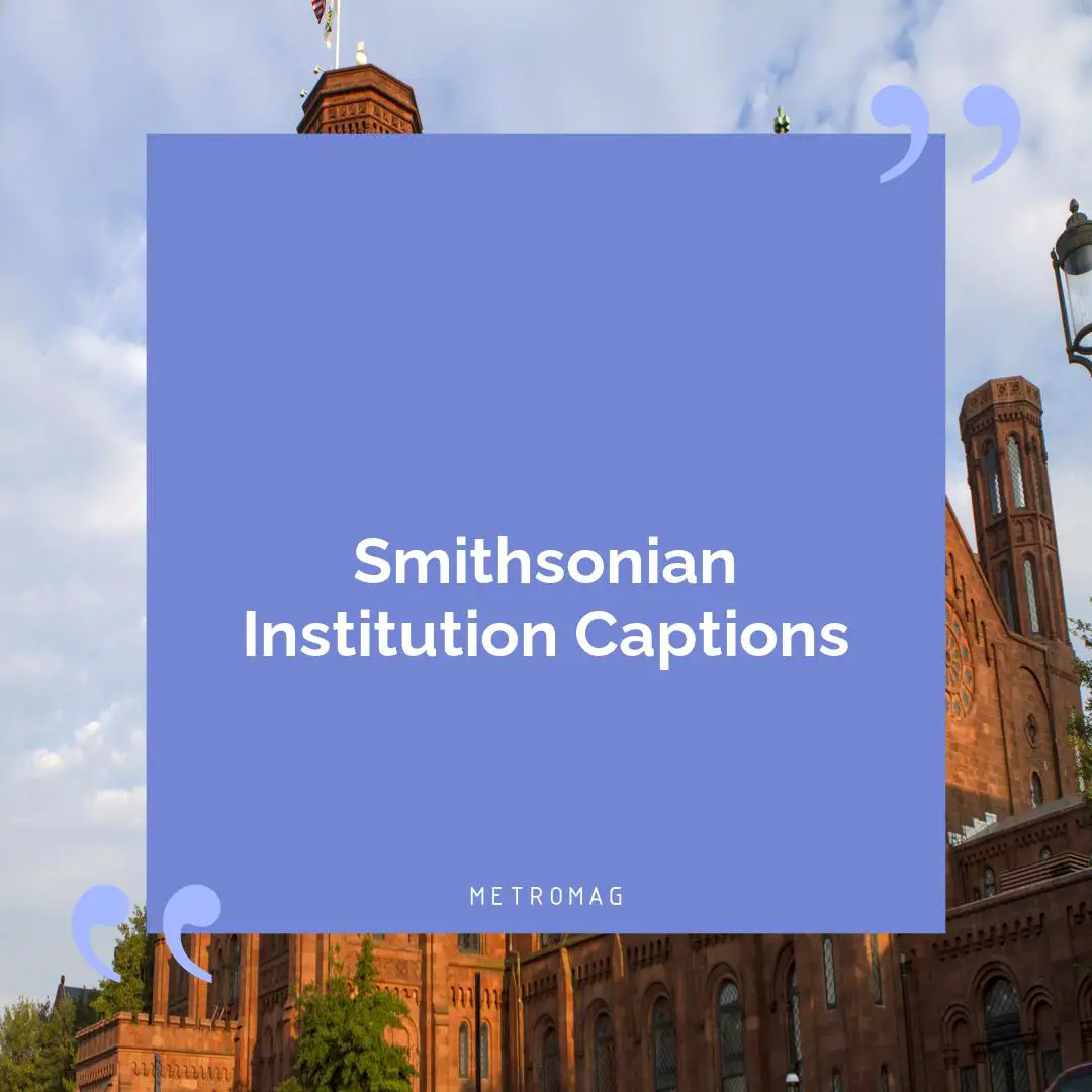 Smithsonian Institution Captions