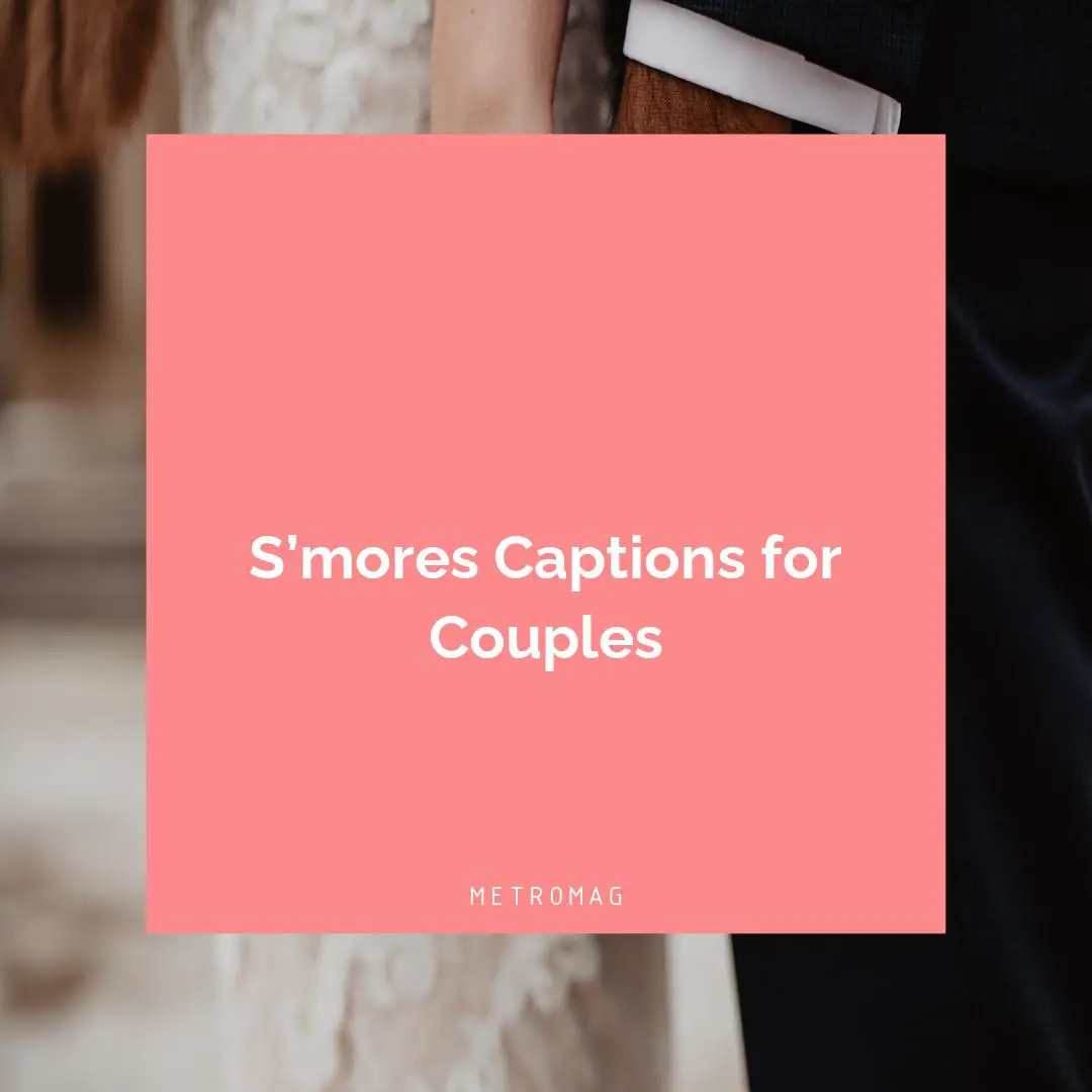 S’mores Captions for Couples