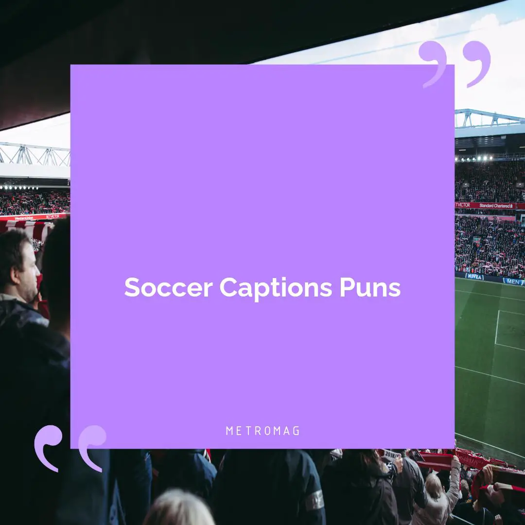 Soccer Captions Puns