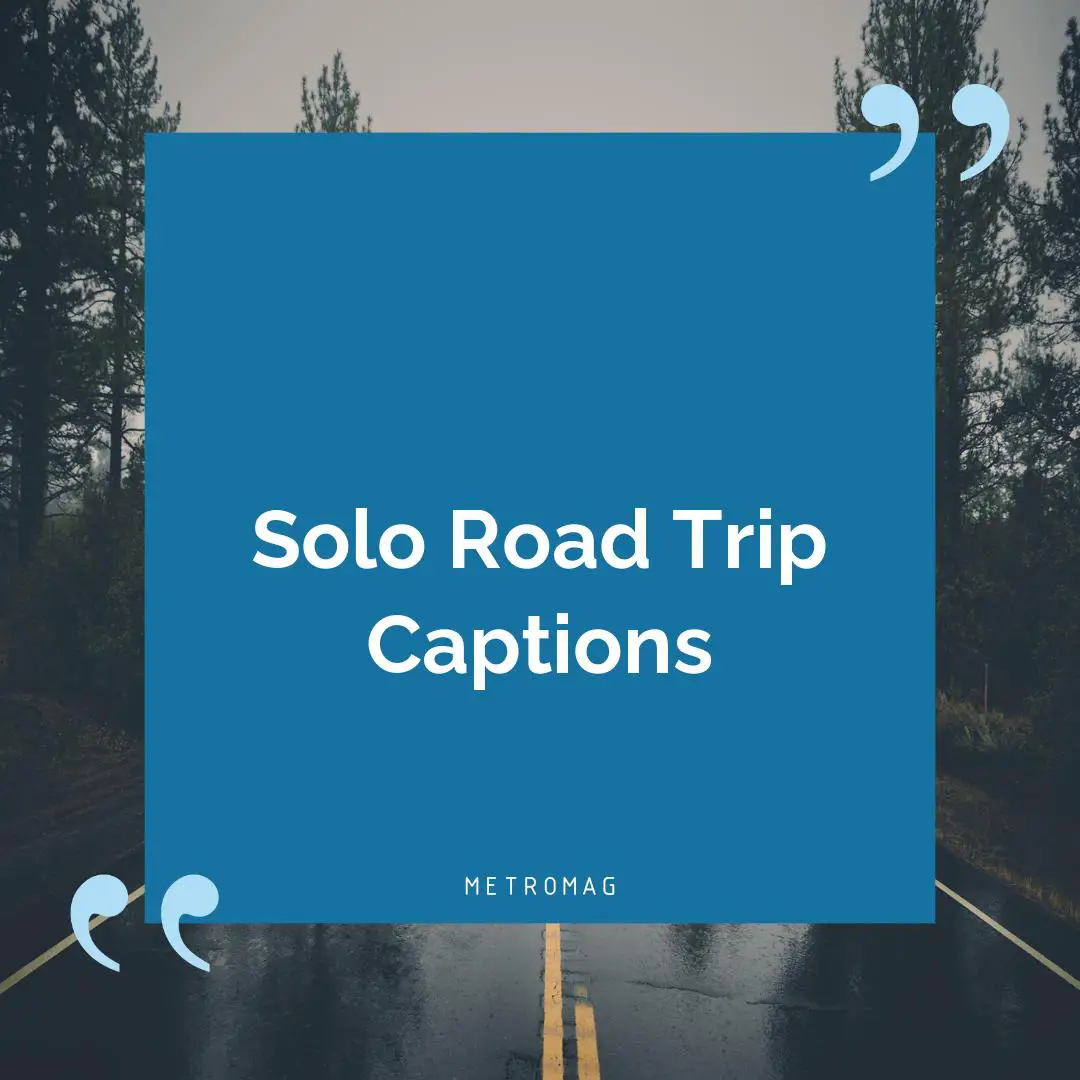 Solo Road Trip Captions