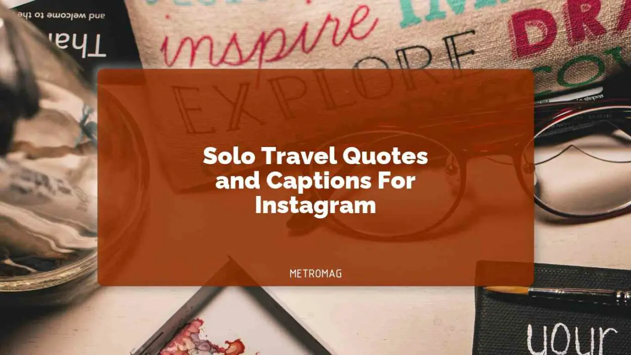 Solo Travel Quotes and Captions For Instagram