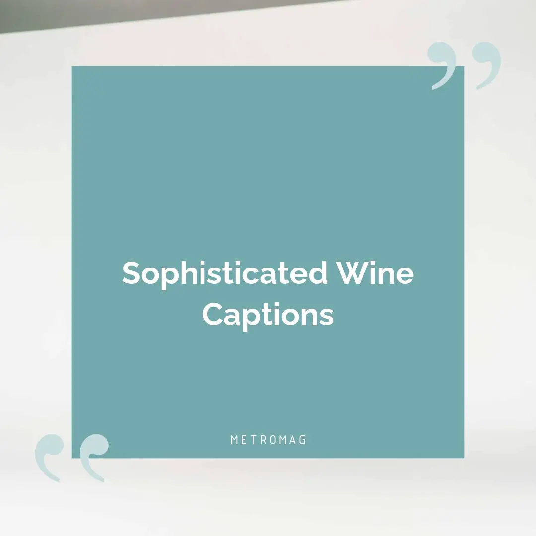 Sophisticated Wine Captions