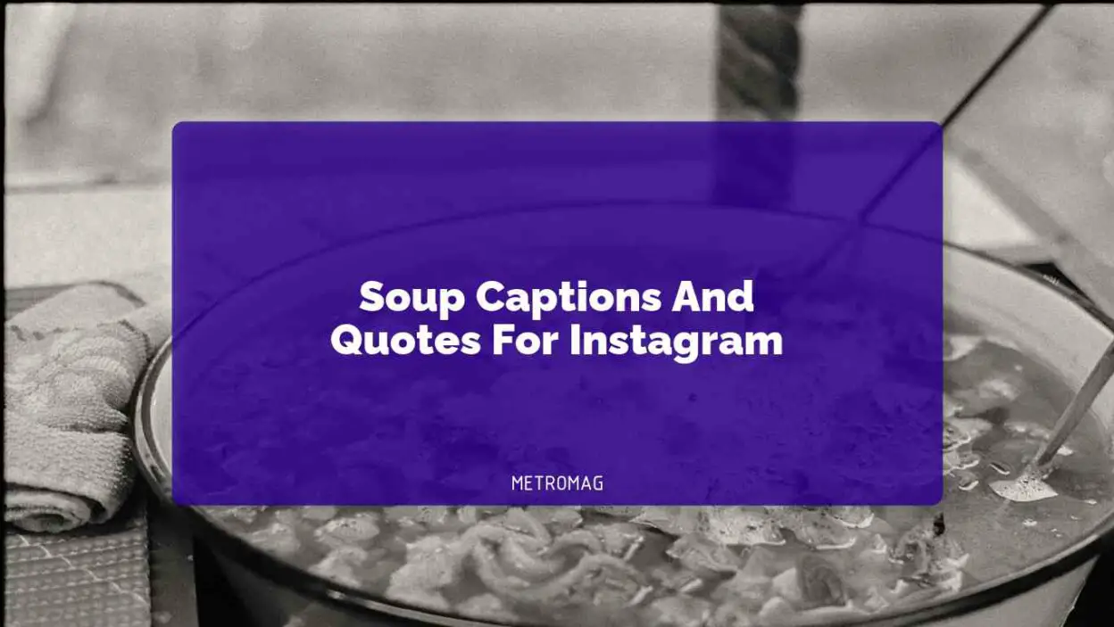 Soup Captions And Quotes For Instagram