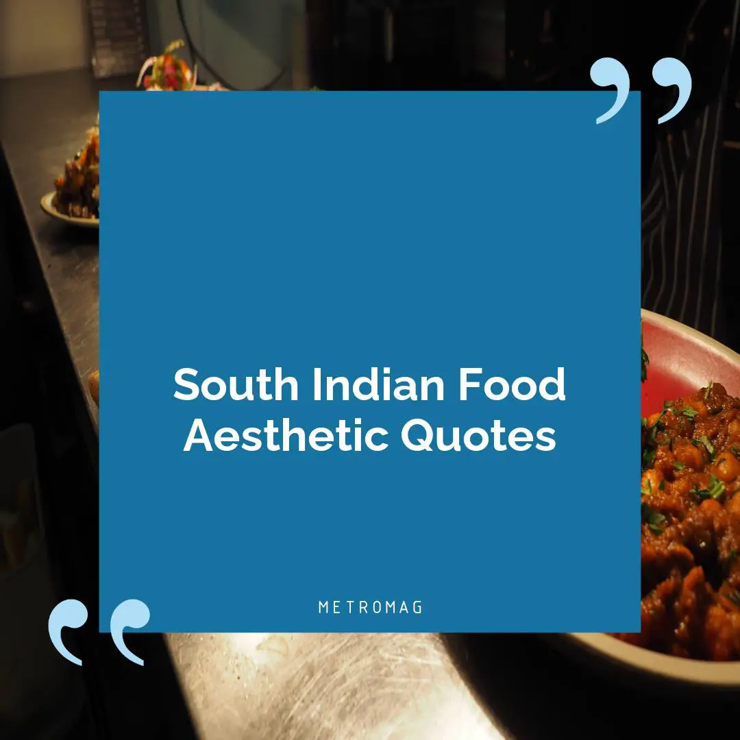 South Indian Food Aesthetic Quotes
