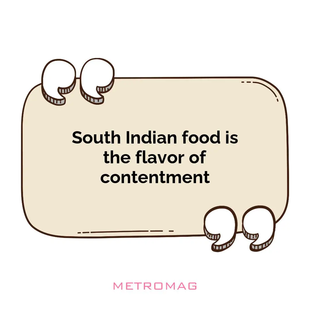 South Indian food is the flavor of contentment