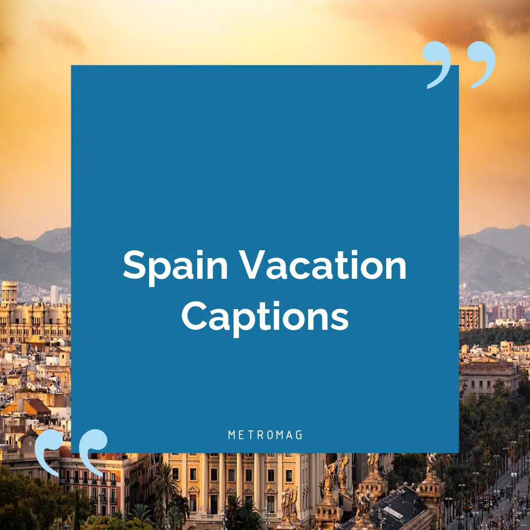 Spain Vacation Captions