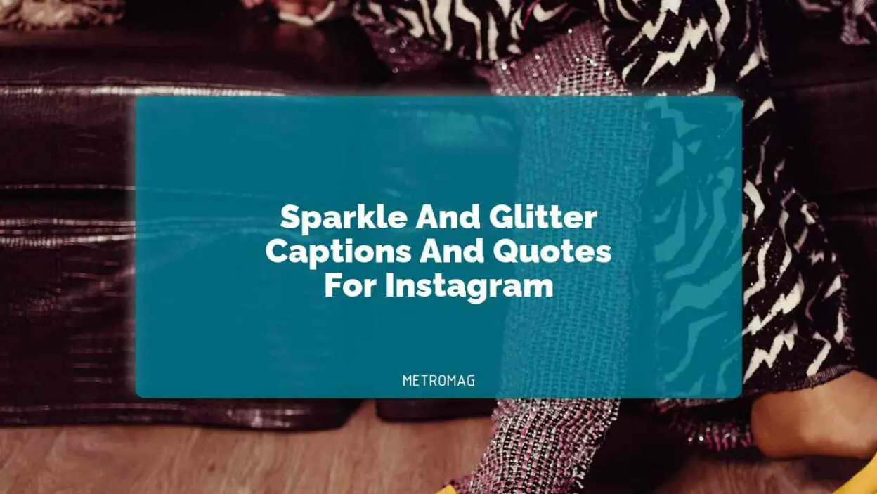 Sparkle And Glitter Captions And Quotes For Instagram