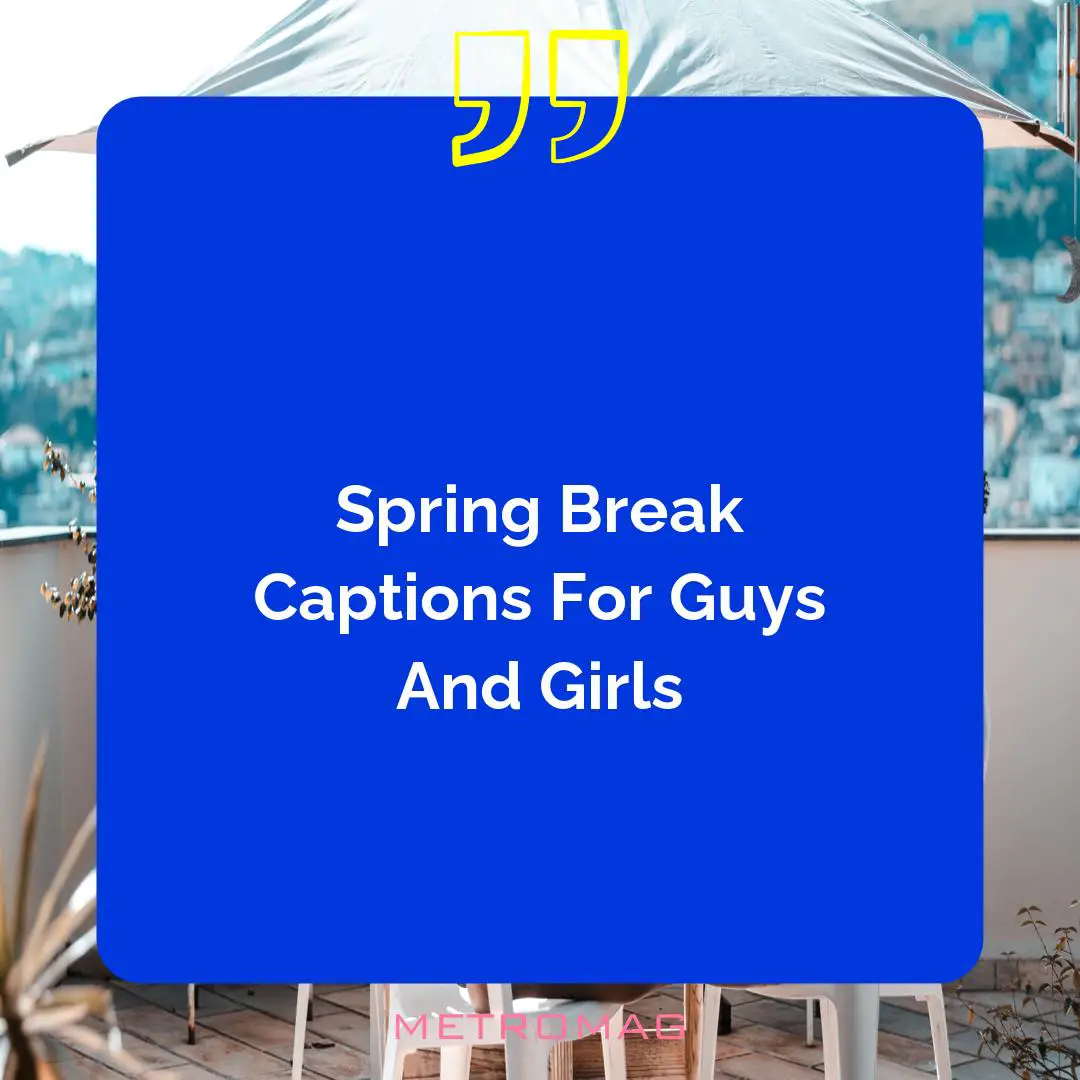 Spring Break Captions For Guys And Girls