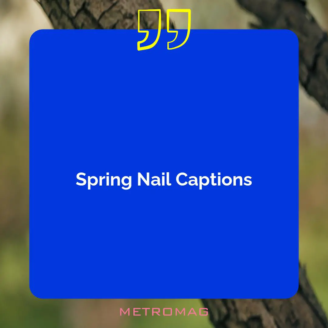 Spring Nail Captions