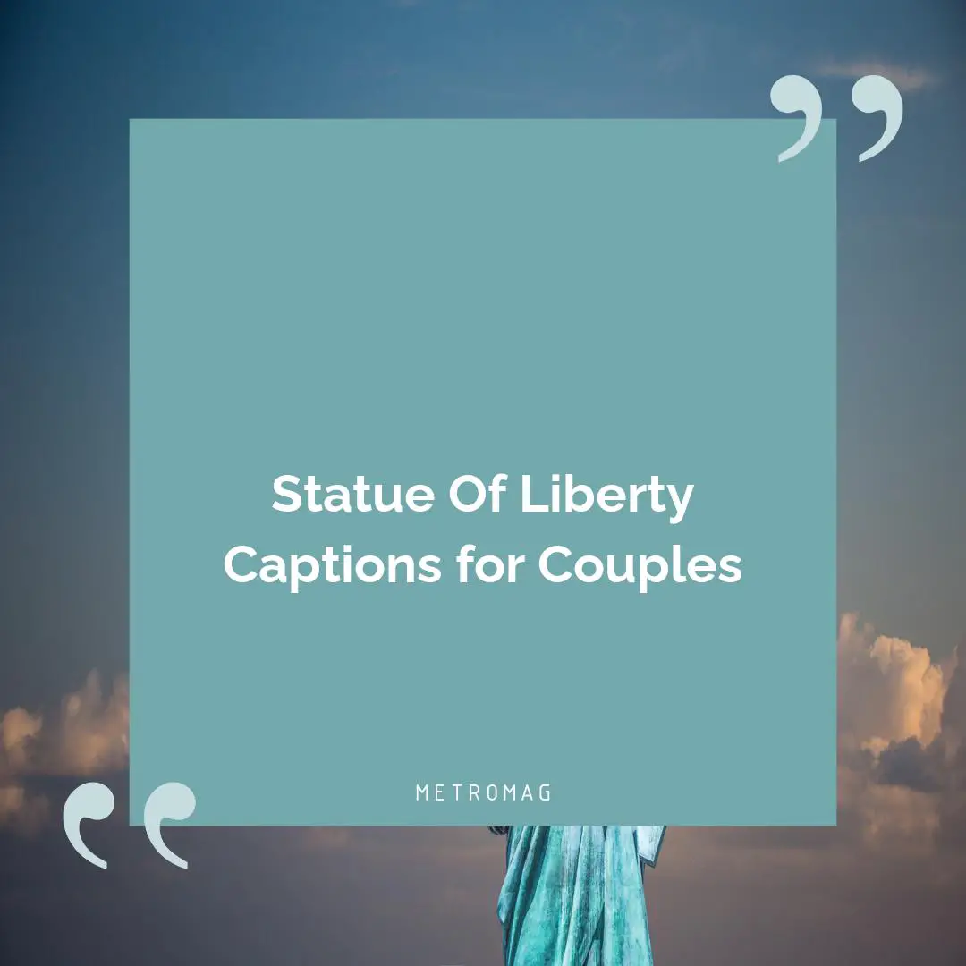 Statue Of Liberty Captions for Couples