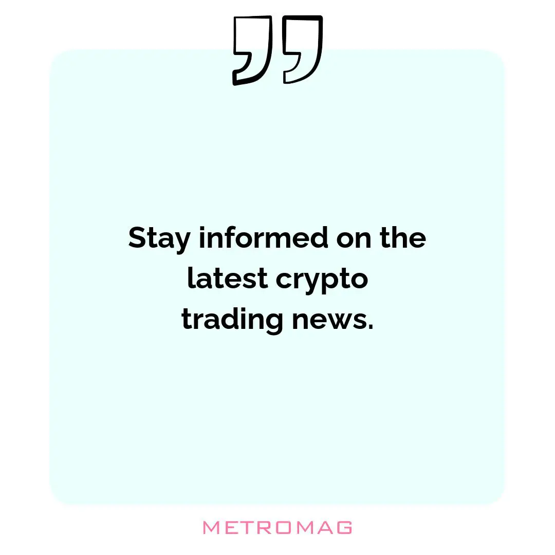 Stay informed on the latest crypto trading news.