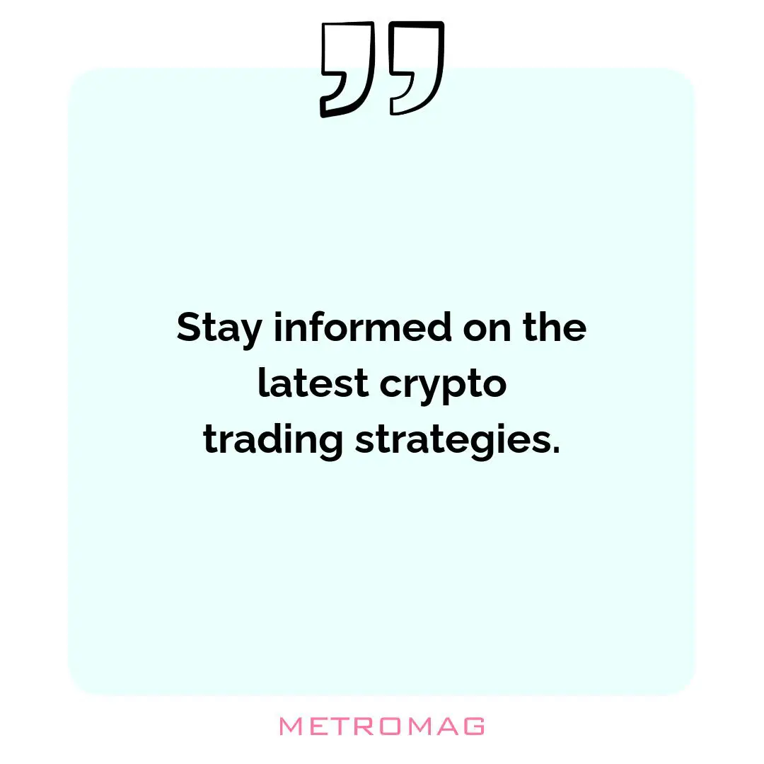 Stay informed on the latest crypto trading strategies.