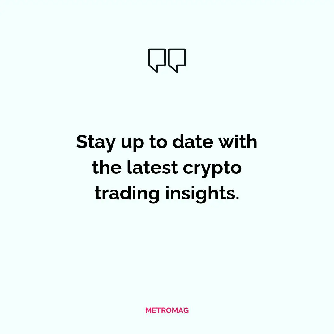 Stay up to date with the latest crypto trading insights.