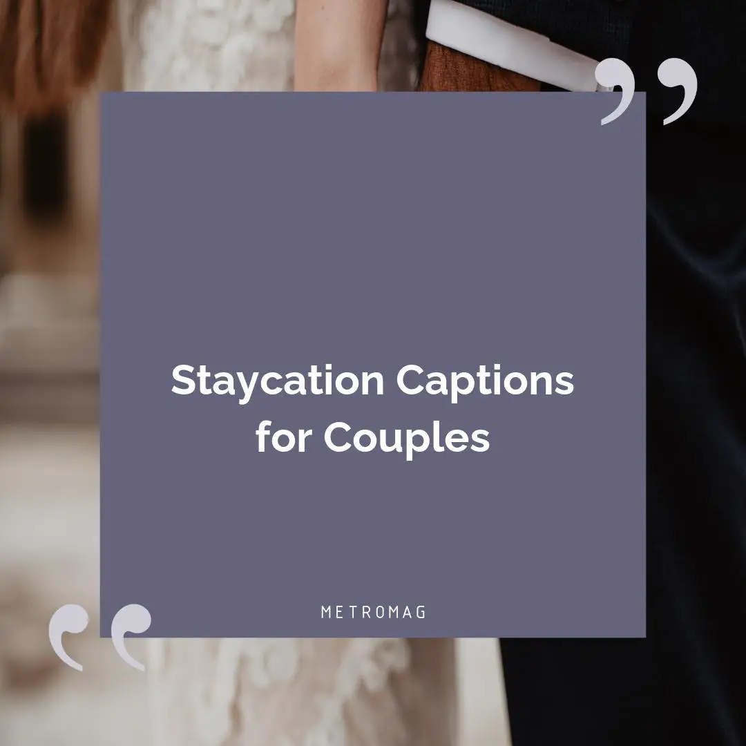 Staycation Captions for Couples