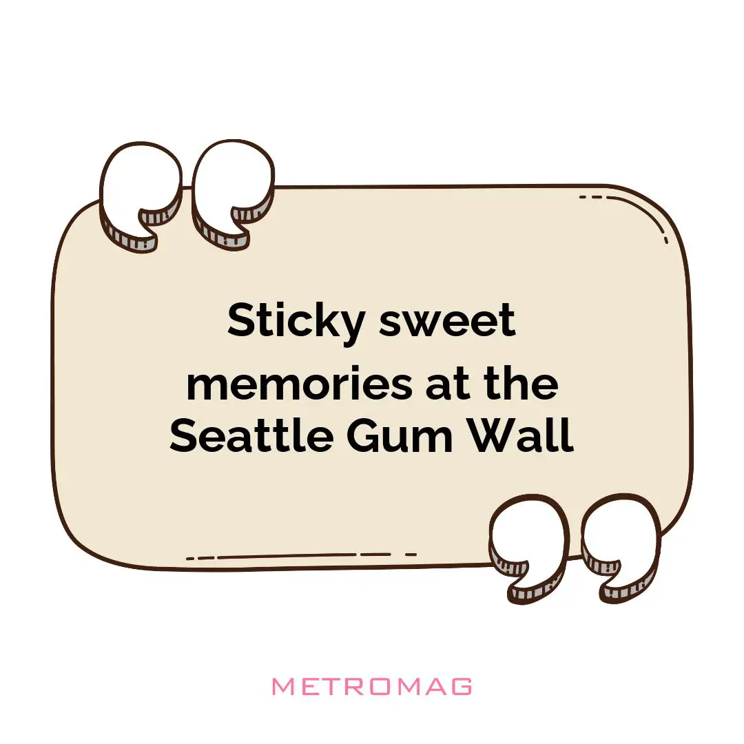 Sticky sweet memories at the Seattle Gum Wall