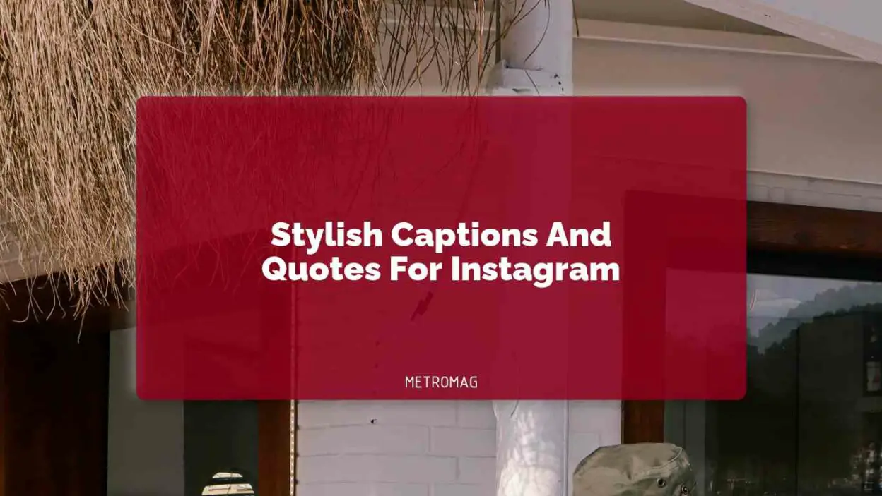 Stylish Captions And Quotes For Instagram
