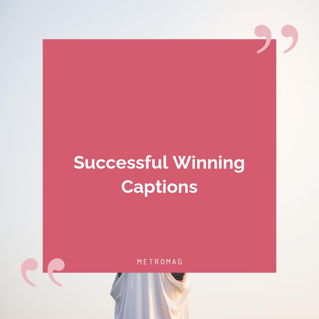 Successful Winning Captions