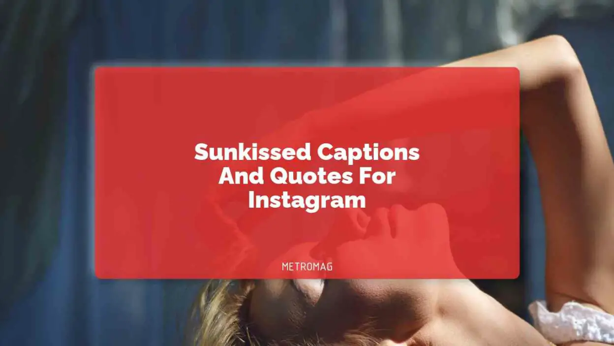 Sunkissed Captions And Quotes For Instagram